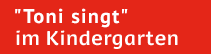 Toni singt - Kindergarten